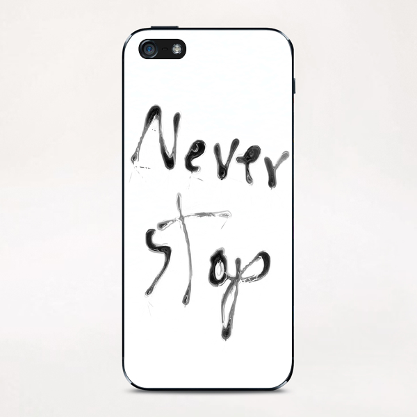 Never Stop handwriting in black and white iPhone & iPod Skin by Timmy333