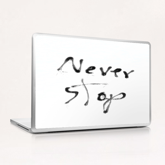 Never Stop handwriting in black and white Laptop & iPad Skin by Timmy333