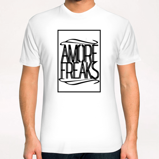 AMORE FREAKS T-Shirt by Chrisb Marquez