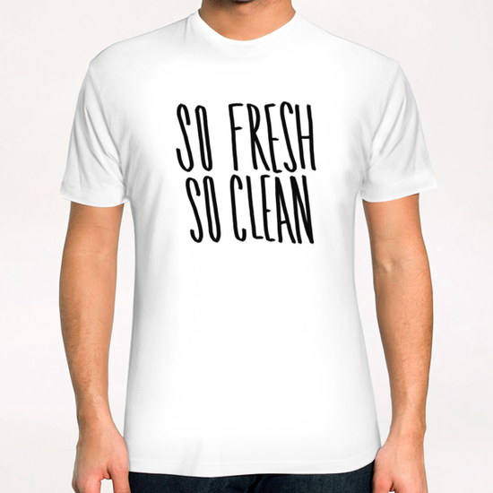 So Fresh T-Shirt by Leah Flores